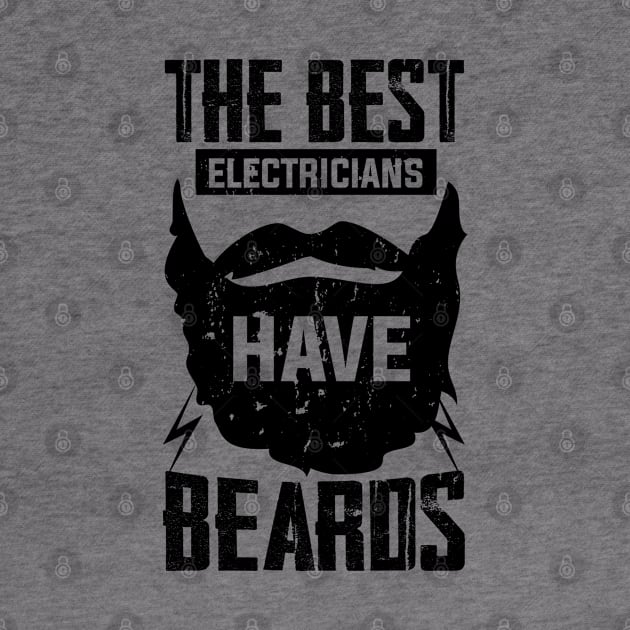 jobs The Best Electricians Have Beards beard lover owner by greatnessprint
